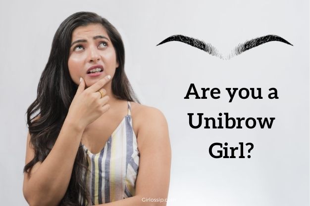 know if you are a unibrow girl
