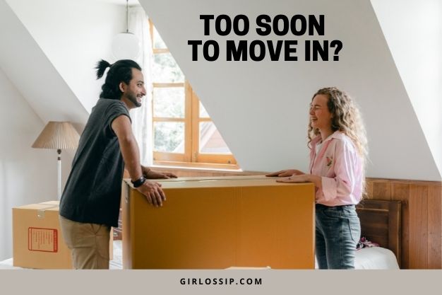 How Soon Is Too Soon To Move In